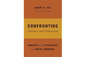 Confronting Injustice and Oppression: Concepts and Strategies for Social Workers