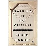 Nothing If Not Critical: Selected Essays on Art and Artists