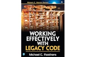 Working Effectively with Legacy Code (Robert C. Martin Series)