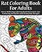 Rat Coloring Book For Adults: Stress Relieving Coloring Book for Grown-ups Featuring 40 Paisley and Henna Rat Designs (animals) (Volume 1)