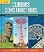 Curious Constructions: A Peculiar Portfolio of Fifty Fascinating Structures (Construction Books for Kids, Picture Books about Building, Creativity Books) (Uncommon Compendiums)