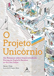 Livro O Projeto Unicórnio: Um Romance sobre Desenvolvedores, Disrupção Digital e Sucesso na Era dos Dados