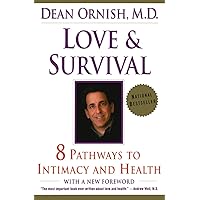 Love and Survival: 8 Pathways to Intimacy and Health