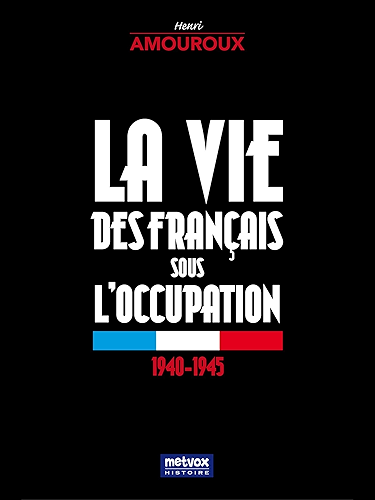 Download La vie des Français sous l'occupation (Histoire) PDF