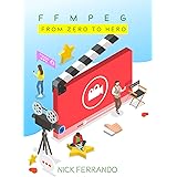FFMPEG: From Zero to Hero