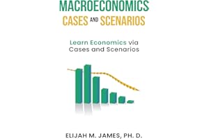 Macroeconomics Cases and Scenarios: Learn Economics via Cases and Scenarios
