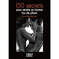 Petit livre de - 150 secrets pour rendre un homme fou de plaisir (Le petit livre de) (French Edition) book cover