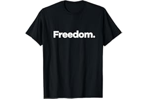 FREEDOM IDEA DESIGNS That Says Freedom T-Shirt