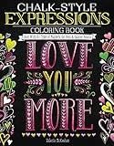 Chalk-Style Expressions Coloring Book: Color With All Types of Markers, Gel Pens & Colored Pencils (Design Originals) 32 Charming Designs of Uplifting, Heartfelt Messages, in the Chalk Folk Art Style by Valerie McKeehan