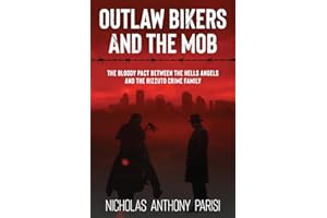 Outlaw Bikers and the Mob: The Bloody Pact Between the Hells Angels and the Rizzuto Crime Family