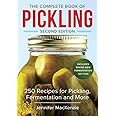 The Complete Book of Pickling: 250 Recipes for Pickling, Fermentation and More