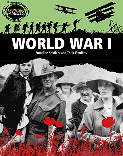 World War I: Frontline Soldiers and Their Families (Frontline Families) World War I: Frontline Soldiers and Their Families (Frontline Families)