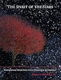 The Spirit of the Stars: Navigating Your Fate With Pole Star Astrology (Book w/DVD) by