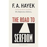 The Road to Serfdom: Text and Documents--The Definitive Edition (The Collected Works of F. A. Hayek, Volume 2)