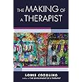 The Making of a Therapist: A Practical Guide for the Inner Journey (Norton Series on Interpersonal Neurobiology)