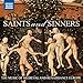 Saints & Sinners: Music of Medieval & Renaissance
