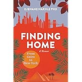 Finding Home: From Cairo to New York: A Memoir