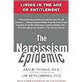 The Narcissism Epidemic: Living in the Age of Entitlement