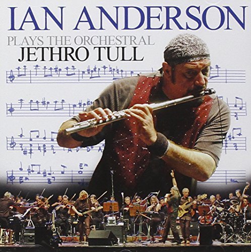 Ian Anderson Ian Anderson Plays The Orchestral Jethro Tull