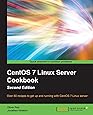 CentOS 7 Linux Server Cookbook - Second Edition: Over 80 recipes to get up and running with CentOS 7 Linux server