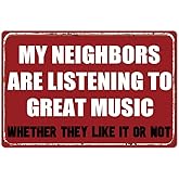 My Neighbors are Listening to Great Music Tin Signs Vintage Style Wall Decoration Home Bar Kitchen Garage Coffee Man Cave Decorative Art Poster 8x12 Inch