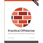 Practical OPNsense: Building Enterprise Firewalls with Open Source