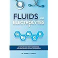 Fluids and Electrolytes: A Fast and Easy Way to Understand Acid-Base Balance without Memorization