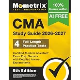 CMA Study Guide - Full-Length Practice Tests, Certified Medical Assistant Exam Prep Secrets with Detailed Answer Explanations: [5th Edition]