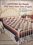 Quilting for People Who Don't Have Time to Quilt by 