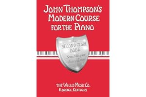 John Thompson's Modern Course for the Piano - Second Grade | Intermediate Piano Lesson Book for Students and Teachers | Step-by-Step Piano Method with Scales Chords and Classical Pieces