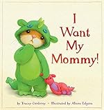 Paperback I Want My Mommy! by Tracey Corderoy (2014-09-01) Book