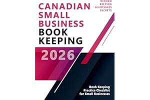 Canadian Small Business Bookkeeping - Recordkeeping Guidelines and Secrets - Bookkeeping for Canadian