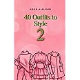 40 Outfits to Style (2): Design Your Style Workbook Second Edition: Winter, Summer, Fall outfits and More - Drawing Workbook for Teens, and Adults (Books by nooralmahdi_art)
