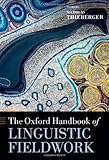 The Oxford Handbook of Linguistic Fieldwork, , 0199571880