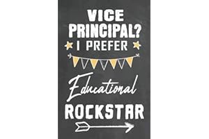 Vice Principal I Prefer Educational Rockstar: Journal Notebook 108 Pages 6 x 9 Lined Writing Paper School Appreciation Day Gi