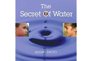 The Secret of Water (Masaru Emoto Legacy Library)