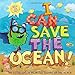 I Can Save the Ocean!: The Little Green Monster Cleans Up the Beach (Little Green Books)