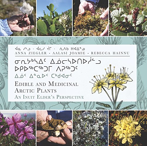 !Best Edible and Medicinal Arctic Plants (English/Inuktitut): An Inuit Elder's Perspective<br />TXT