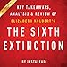The Sixth Extinction, by Elizabeth Kolbert: Key Takeaways, Analysis, & Review
