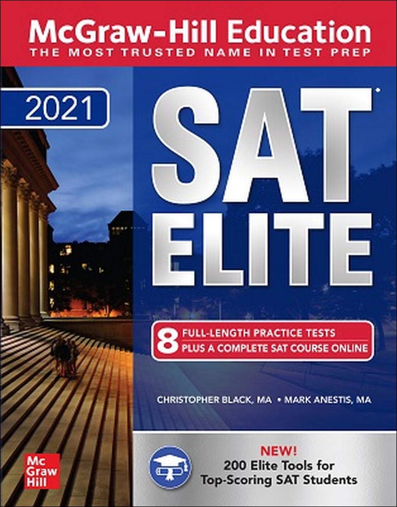 McGraw-Hill Education SAT Elite 2021 (TEST PREP) McGraw-Hill Education SAT Elite 2021 (TEST PREP)