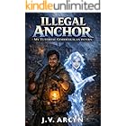 Illegal Anchor: My Tutorial Goddess Is an Intern: A LitRPG Manor-Building Survival Apocalypse