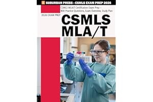 CSMLS MLA/T Certification Exam Practice Test (Revised & Updated) - CSMLS Practice Exam - 800 Practice Questions