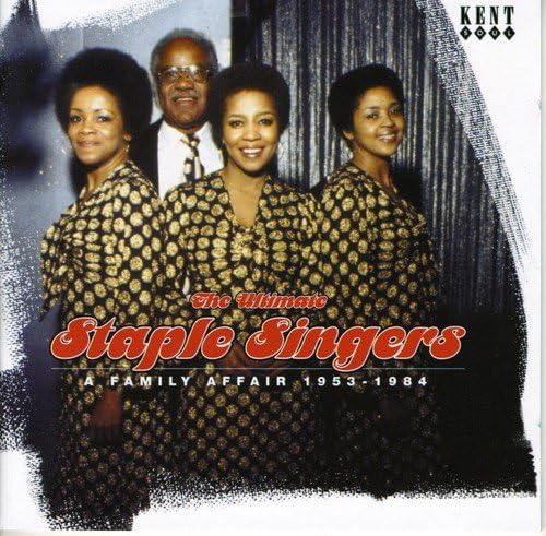 The Ultimate Staple Singers: A Family Affair 1955-1984