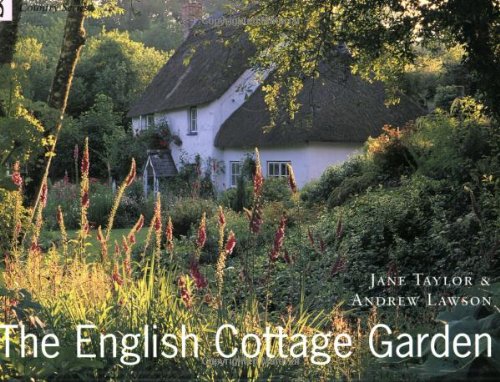 The English Cottage Garden Jane Taylor Andrew Lawson