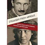 Stranger from Abroad: Hannah Arendt, Martin Heidegger, Friendship and Forgiveness