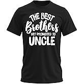The Best Brothers Get Promoted to Uncle - Best Uncle Shirt Funny Mens Big Brother T Shirt Funcle Gifts for Men