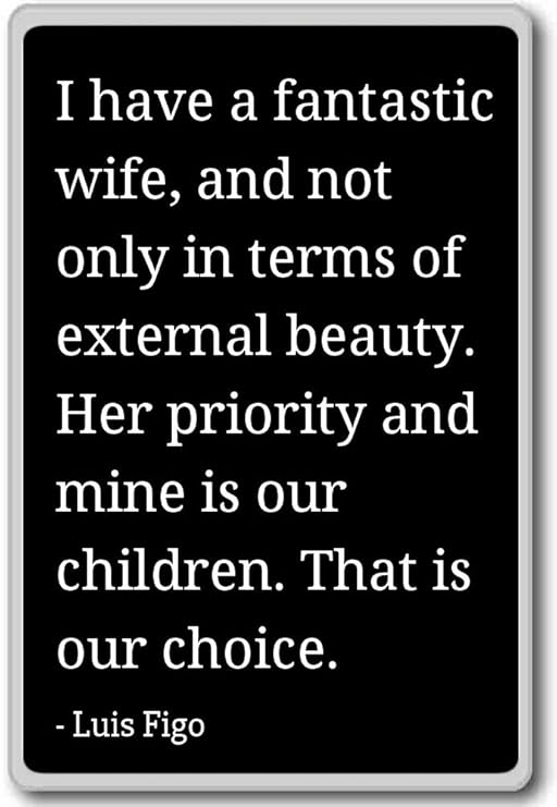 Tengo una fantástica esposa, y no sólo en términos de... - Luis ...
