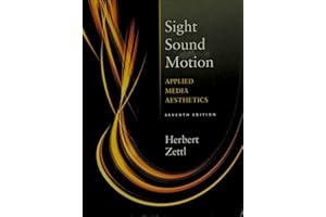 Sight, Sound, Motion: Applied Media Aesthetics (The Wadsworth Series in Broadcast and Production)