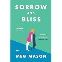 Sorrow and Bliss: A Novel: Mason, Meg: 9780063049598: Amazon.com ...