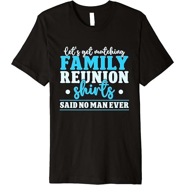 Amazon.com: Let's Get Matching Family Reunion T-Shirt : Clothing